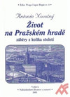 Život na Pražském hradě. Záběry z kolika století