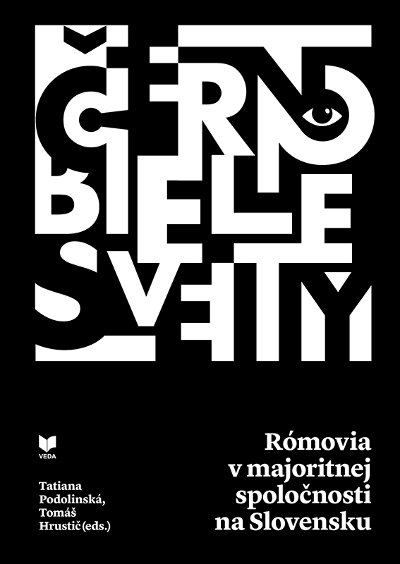 Čierno-biele svety. Rómovia v majoritnej spoločnosti na Slovensku