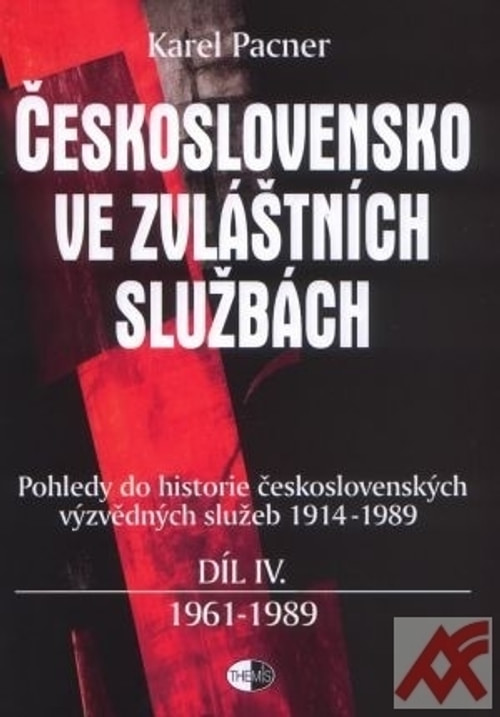 Československo ve zvláštních službách IV. 1961-1989
