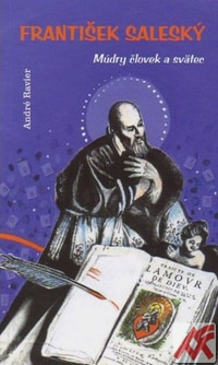 František Saleský. Múdry človek a svätec