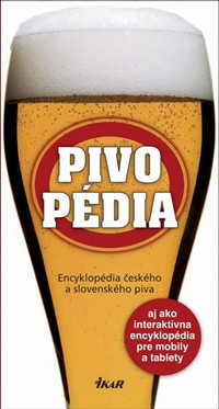 Pivopédia. Encyklopédia českého a slovenského piva