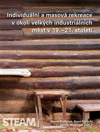 Individuální a masová rekreace v okolí velkých industriálních měst v 19.-21. sto