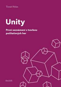 Unity. První seznámení s tvorbou počítačových her