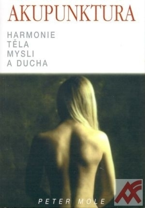 Akupunktura. Harmonie těla mysli a ducha