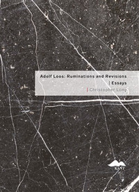 Adolf Loos: Ruminations and Revisions / Essays