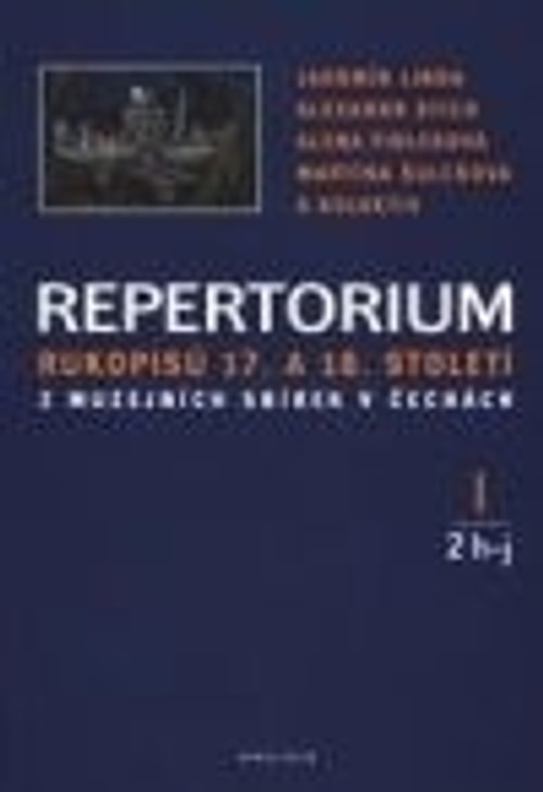 Repertorium rukopisů 17. a 18. století z muzejních sbírek v Čechách I. A-J