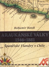 Araukánské války 1546-1881. Španělské Flandry v Chile