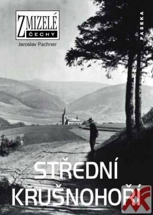 Kniha Střední Krušnohoří - Zmizelé čechy