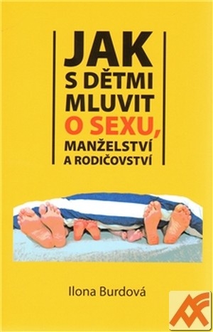 Jak s dětmi mluvit o sexu, manželství a rodičovství