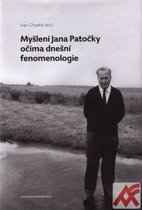Myšlení Jana Patočky očima dnešní fenomenologie