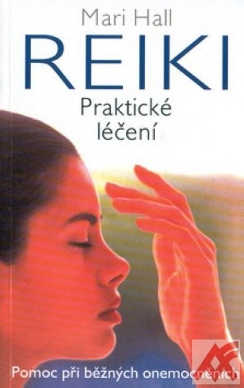 Reiki - Praktické léčení