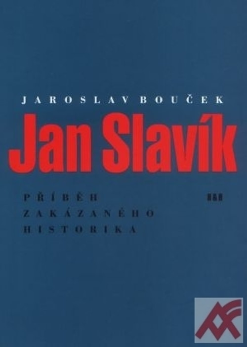 Jan Slavík - Příběh zakázaného historika