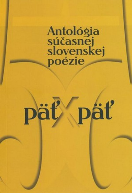 Päť x päť. Antológia súčasnej slovenskej poézie