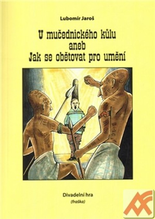 U mučednického kůlu aneb Jak se obětovat pro umění