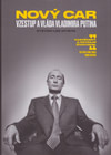 Nový car: Vzestup a vláda Vladimira Putina