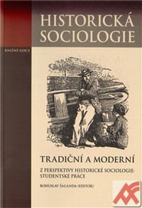 Tradiční a moderní z perspektivy historické sociologie: Studentské práce