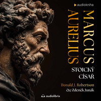 Marcus Aurelius: Stoický císař