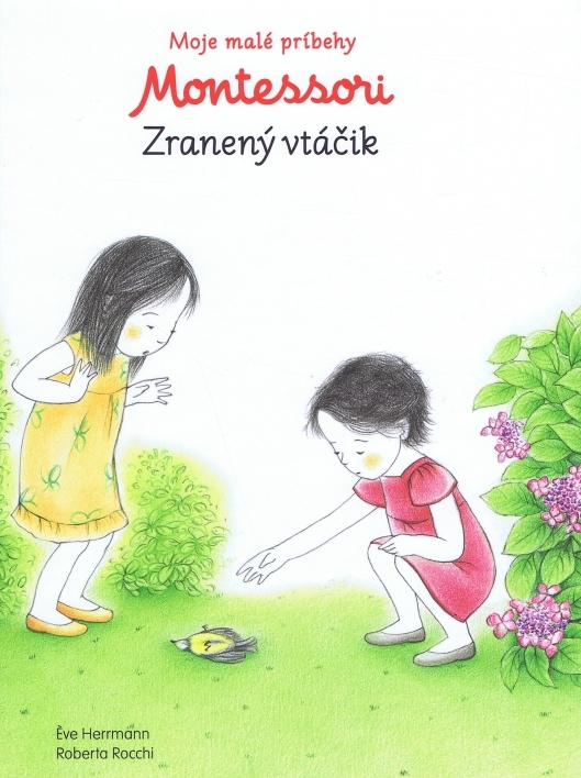 Kniha Moje malé príbehy Montessori - Zranený vtáčik - Roberta Rocchi,Éve Herrmann