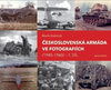 Československá armáda ve fotografiích 1945-1960 1. díl