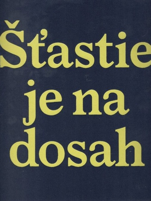 Šťastie je na dosah / Happiness is Within Reach