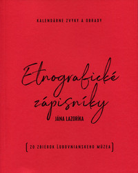 Etnografické zápisníky III. Kalendárne zvyky a obrady + CD