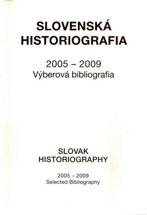 Slovenská historiografia 2005-2009. Výberová bibliografia