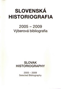 Slovenská historiografia 2005-2009. Výberová bibliografia