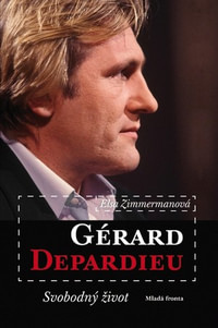 Gérard Depardieu. Svobodný život