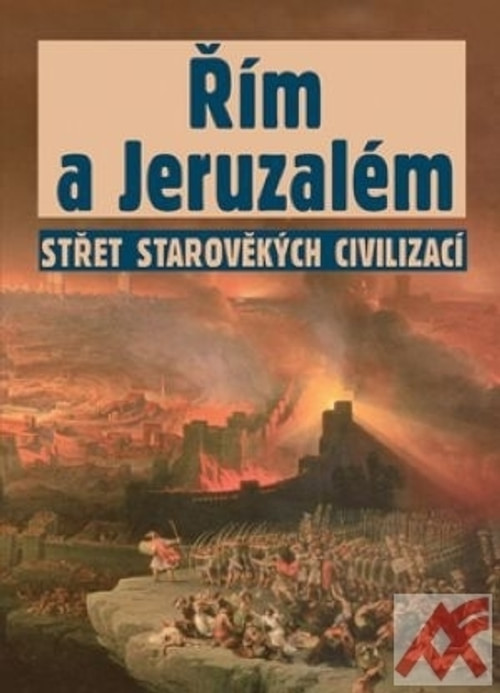 Řím a Jeruzalém. Střet starověkých civilizací