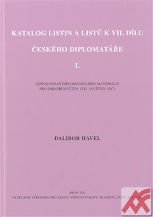 Katalog listin a listů k Vii. dílu Českého diplomatáře I.