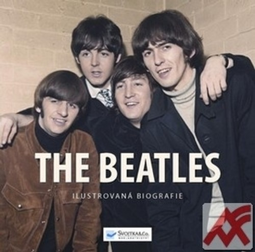 The Beatles. Ilustrovaná biografie