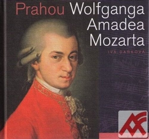 Prahou Wolfganga Amadea Mozarta