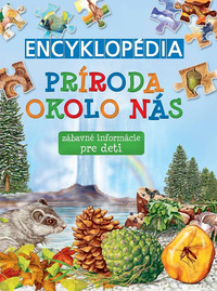 Encyklopédia. Príroda okolo nás