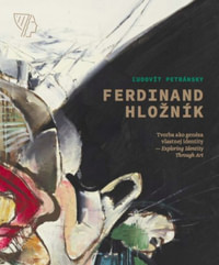 Ferdinand Hložník - Tvorba ako genéza vlastnej identity