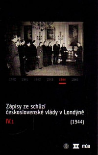 Zápisy ze schůzí československé vlády v Londýně IV.1. 1944