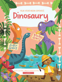 Moja veľká kniha odpovedí - Dinosaury