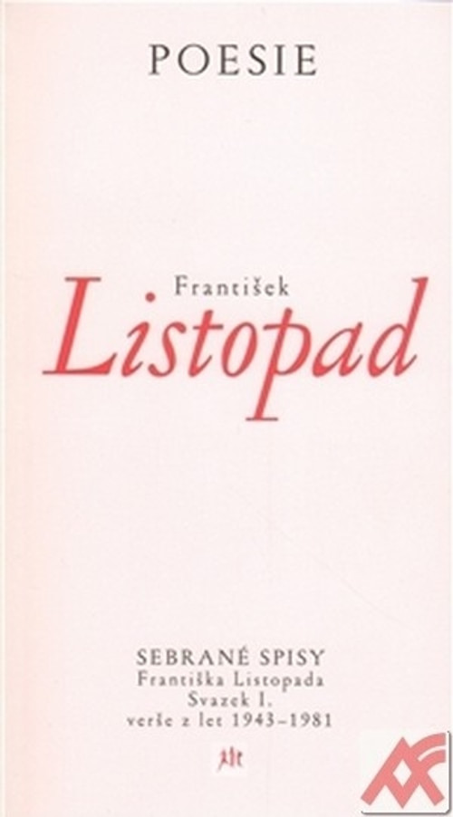 Poesie. Sebrané spisy Františka Listopada - Svazek I. verše z let 1943-1981