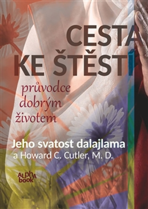 Cesta ke štěstí - průvodce dobrým životem