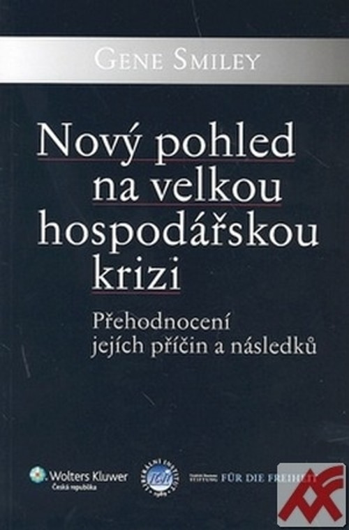 Nový pohled na velkou hospodářskou krizi. Přehodnocení jejích příčin a následků