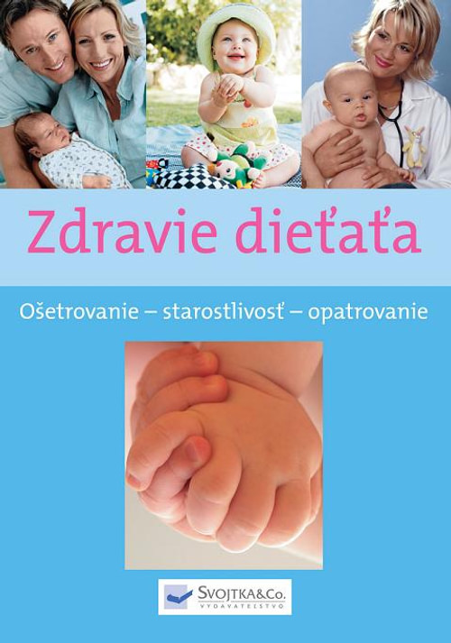 Zdravie dieťaťa. Ošetrovanie, starostlivosť, opatrovanie