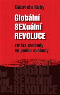 Globální SEXuální revoluce. Ztráta svobody ve jménu svobody