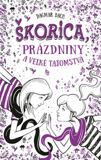 Škorica, prázdniny a veľké tajomstvá