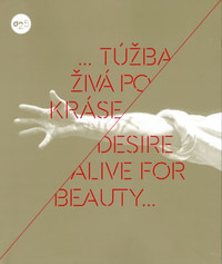 Túžba živá po kráse / Desire alive for beauty