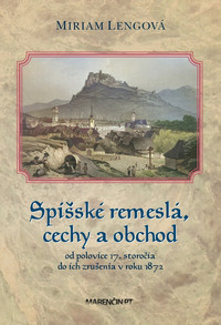 Spišské remeslá a cechy od polovice 17. storočia do roku 1872