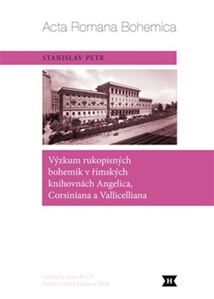 Výzkum rukopisných bohemik v římských knihovnách Angelica,Corsiniana a Vallicela