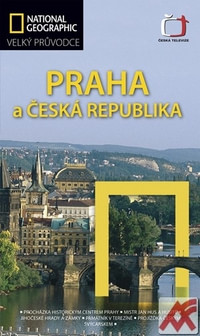 Praha a Česká republika - Velký průvodce National Geographic