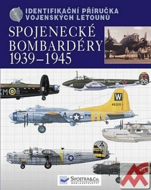 Spojenecké bombardéry 1939 - 1945. Identifikační příručka vojenských letounů