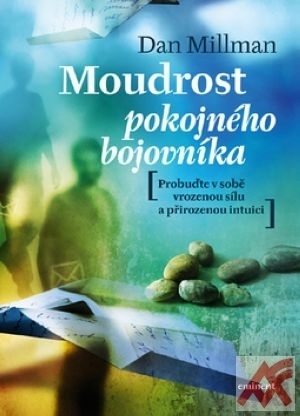 Moudrost pokojného bojovníka - Dan Millman