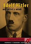 Adolf Hitler - můj přítel z mládí
