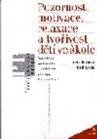 Pozornost, motivace, relaxace a tvořivost dětí ve škole